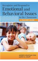 Recognize and Respond to Emotional and Behavioral Issues in the Classroom