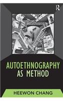 Autoethnography as Method