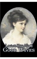 Good Wives by Louisa May Alcott, Fiction, Family, Classics