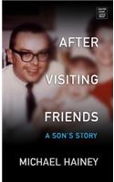 After Visiting Friends: A Son's Story