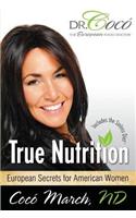 True Nutrition: European Secrets for American Women