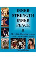 Inner Strength Inner Peace II - More Life-Changing Lessons from the World's Greatest