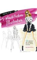 Sketch and Go: 5-Minute Fashion Illustration: 500 Templates and Techniques for Live Fashion Sketching: 500 Templates and Techniques for Live Fashion Sketching