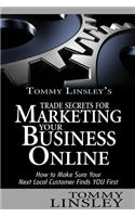 Tommy Linsley's Trade Secrets for Marketing Your Business Online