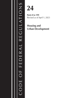 Code of Federal Regulations, Title 24 Housing Urban Dev 0-199 2023: (Code of Federal Regulations, Title 17 Commodity and Securities Exchanges)