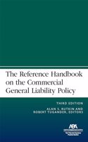 Reference Handbook on the Commercial General Liability Policy, Third Edition