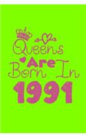 Queens Are Born In 1991 Notebook: Lined Notebook/Journal Gift 120 Pages, 6x9 Soft Cover, Matte Finish, UFO Green Cover