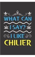 What Can I Say? I Like Chilier