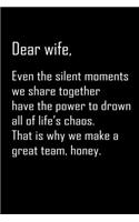 Dear Wife, even the silent moments
