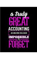 A Truly Great Accounting an Amazing Colleague Impossible to Forget