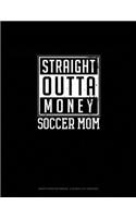 Straight Outta Money Soccer Mom: Graph Paper Notebook - 0.25 Inch (1/4") Squares