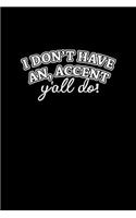 I don't have an accent y'all do: Food Journal - Track your Meals - Eat clean and fit - Breakfast Lunch Diner Snacks - Time Items Serving Cals Sugar Protein Fiber Carbs Fat - 110 pag
