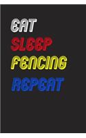 Eat Sleep fencing Repeat Notebook Fan Sport Gift: Lined Notebook / Journal Gift, 120 Pages, 6x9, Soft Cover, Matte Finish