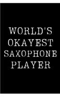 World's Okayest Saxophone Player