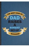 The Best Kind of Dad Raises a Banquet Set-Up Manager