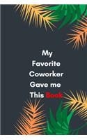 My Favorite Coworker Gave me this Book