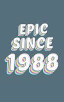 Epic Since 1988 Birthday Gift