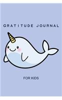 Narwhal Unicorn of the Sea Gratitude and Affirmation Journal For Kids: Journal Writing with Prompts Inspirational Quotes For the Young - Boys Girls - Children