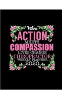 When Action Meets Compassion Lives Change Chiropractor Weekly Planner 2020