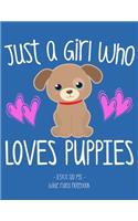 Just a Girl Who Loves Puppies