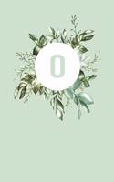 O: 110 Sketch Pages (6 x 9) - Light Green Monogram Doodle Sketchbook with a Simple Vintage Floral Green Leaves Design - Personalized Initial Book for W