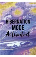 Hibernation Mode Activated