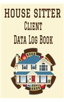 House Sitter Client Data Log Book: 6 x 9 Professional House Sitter Caretaker Client Tracking Address & Appointment Book with A to Z Alphabetic Tabs to Record Personal Customer Informa