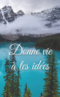 Donne vie à tes idées