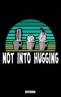 Not Into Hugging Notebook