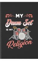 My Drum Set Is My Religion