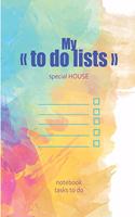 My "To do lists" - special House: To do list - Notebook to be completed - 7 x 10 inches - 102 high quality pages - Paperback - Lined - Notebook - Manuscript - watercolor background -