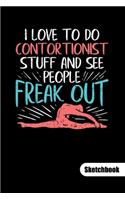 I love to do contortionist stuff and see people freak out. Sketchbook