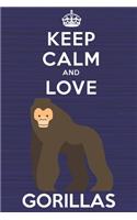 Keep Calm and Love Gorillas