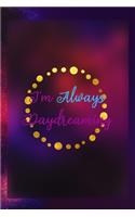 I'm Always Daydreaming