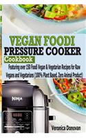 Vegan Foodi Pressure Cooker Cookbook: Vegan Foodi Pressure Cooker Cookbook