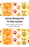 Anxiety Management For Dogs Log Book