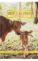 Beef Calving Record Book - Cattle Record Keeping Book