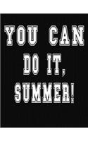 You Can Do It, Summer!