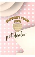 Support Your Local Pot Dealer