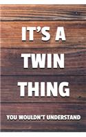 It's a Twin Thing You Wouldn't Understand: 6x9 Dot Bullet Notebook/Journal Funny Gift Idea