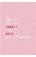 She Is Madness Sanity. She Is Hell And Paradise.: Notebook Journal Composition Blank Lined Diary Notepad 120 Pages Paperback Pink And Golden Sanity