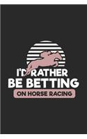 I'd Rather Be Betting On Horse Racing