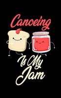 Canoeing is My Jam: Funny Canoeing Journal (Diary, Notebook) Christmas & Birthday Gift for Canoeing Enthusiasts