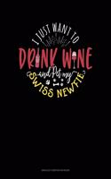 I Just Want To Drink Wine And Pet My Swiss Newfie: Unruled Composition Book(1603 Unruled Composition Book)