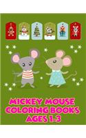 Mickey Mouse Coloring Books Ages 1-3: Mickey Mouse Coloring Books Ages 1-3, Mickey Mouse Christmas Book. 40 Page - 8.5" x 11"