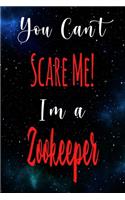 You Can't Scare Me! I'm A Zookeeper
