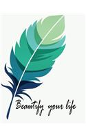Beautify your life