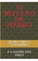 O Reflexo de Pierrô: E a Guerra DOS Anjos