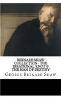 Bernard Shaw Collection - The Irrational Knot & The Man of Destiny
