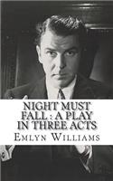 Night Must Fall: a Play in Three Acts